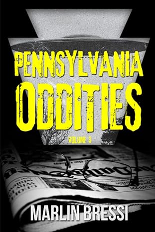 Pennsylvania Oddities Volume 3