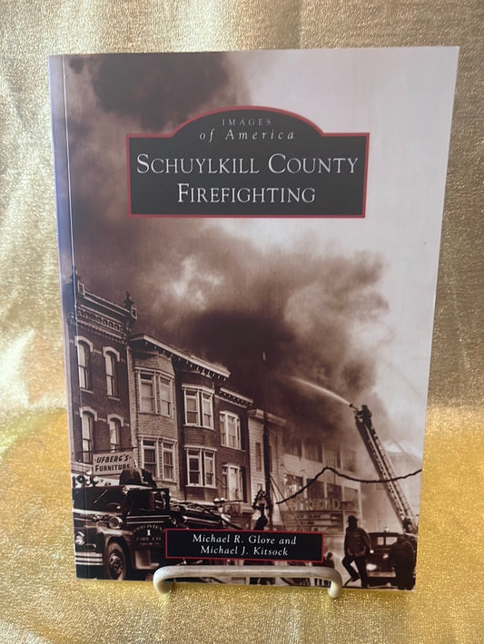 Images of America - Schuylkill County Firefighting - B065