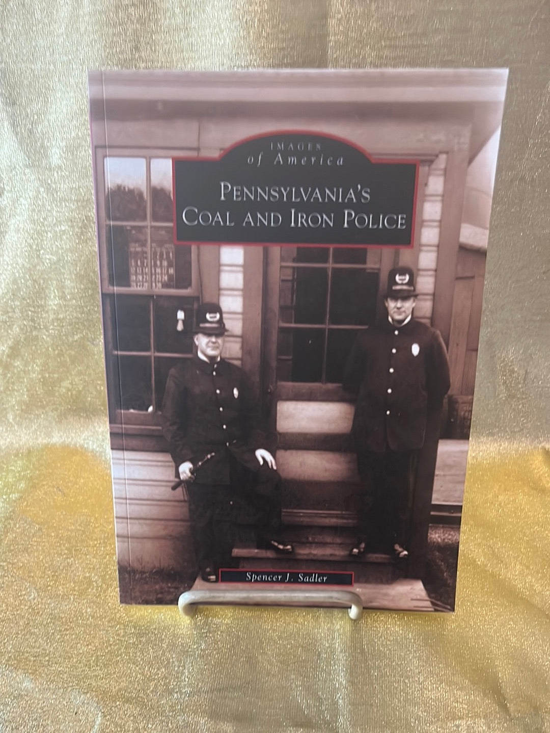 Images of America - Pennsylvania Coal & Iron Police - B078