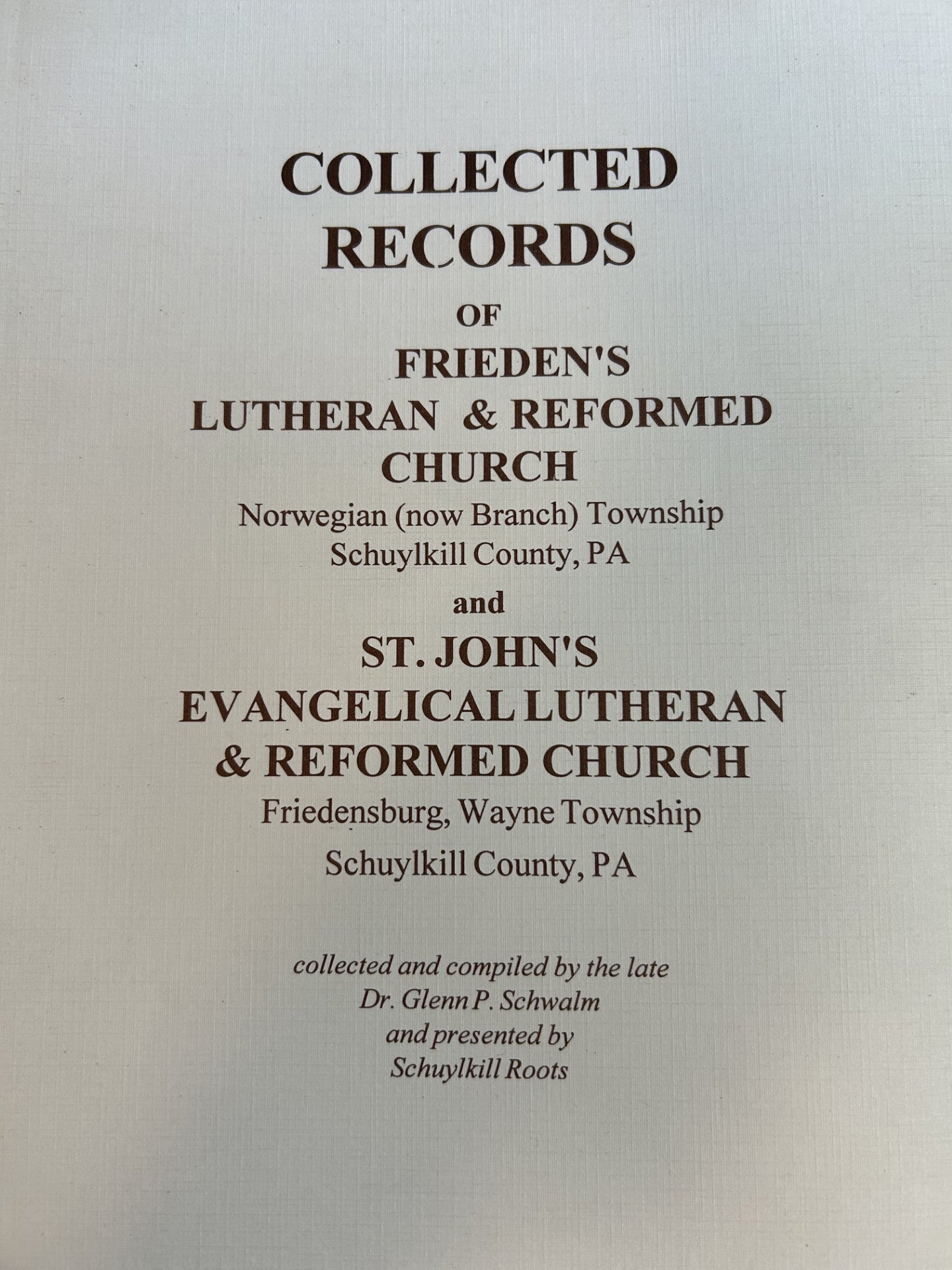 collected Records of Frieden's Lutheran & Reformed Church & St John's Evangelical Lutheran Church